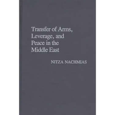 Transfer of Arms, Leverage, and Peace in the Middle East