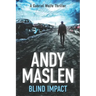 Blind Impact: The second Gabriel Wolfe thriller