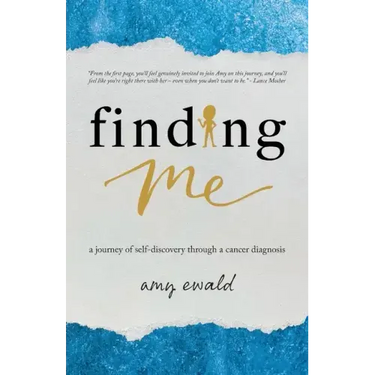 Finding Me: A journey of self-discovery through a cancer diagnosis