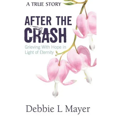After The Crash: Grieving With Hope in Light of Eternity