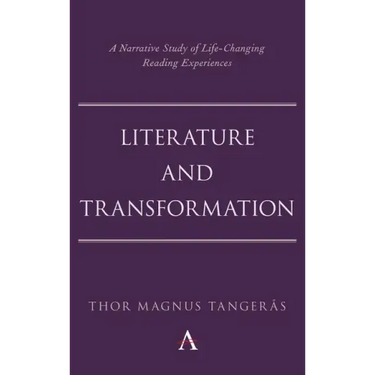 Literature and Transformation: A Narrative Study of Life-Changing Reading Experiences