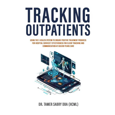 Tracking Outpatients: Using The E-Health System To Ensure Positive Treatment Progress For Hospital Services' Effectiveness For Clients Tracking And Co