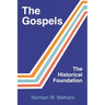 The Gospels The Historical Foundation