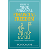 Steps To Your Personal Financial Freedom: Plan Well, Enjoy Life and Retire Rich