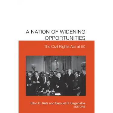 A Nation of Widening Opportunities: The Civil Rights ACT at 50