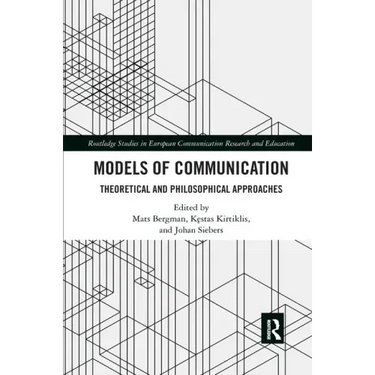 Models of Communication: Theoretical and Philosophical Approaches