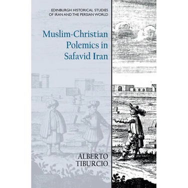 Muslim-Christian Polemics in Safavid Iran