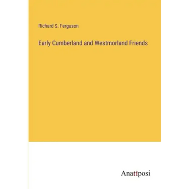Early Cumberland and Westmorland Friends
