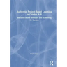 Authentic Project-Based Learning in Grades 4-8: Standards-Based Strategies and Scaffolding for Success