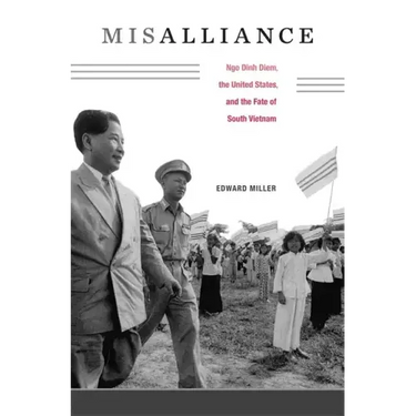 Misalliance: Ngo Dinh Diem, the United States, and the Fate of South Vietnam