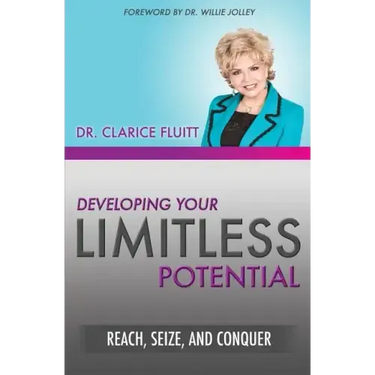 Developing Your Limitless Potential: Reach, Seize, and Conquer