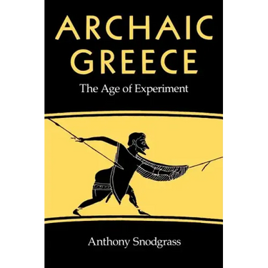 Archaic Greece: The Age of Experiment