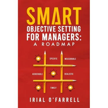 SMART Objective Setting for Managers: A Roadmap