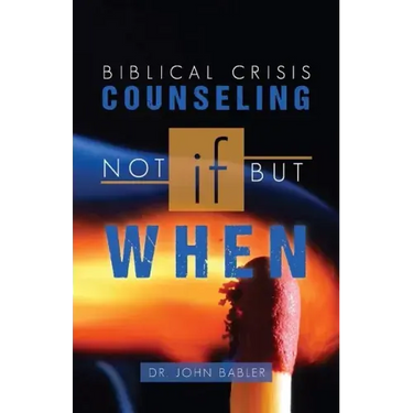 Biblical Crisis Counseling: Not If, But When