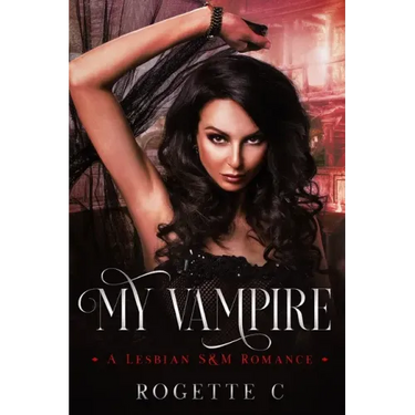 My Vampire: A Lesbian S&M Romance