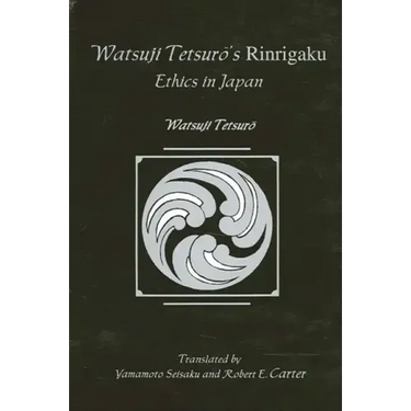Watsujiō Tetsur's Rinrigaku: Ethics in Japan