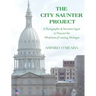 The City Saunter Project: The Photographic & Narrative Quest to Discover the Wholeness of Lansing, Michigan
