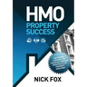 HMO Property Success the Proven Strategy for Financial Freedom Through Multi-Let Property Investing