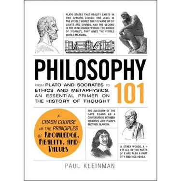 Philosophy 101: From Plato and Socrates to Ethics and Metaphysics, an Essential Primer on the History of Thought