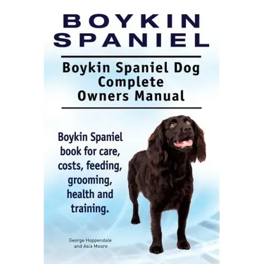 Boykin Spaniel. Boykin Spaniel Dog Complete Owners Manual. Boykin Spaniel book for care, costs, feeding, grooming, health and training.