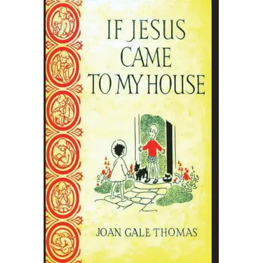 If Jesus Came to My House