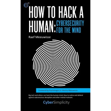 How to Hack a Human: Cybersecurity for the Mind