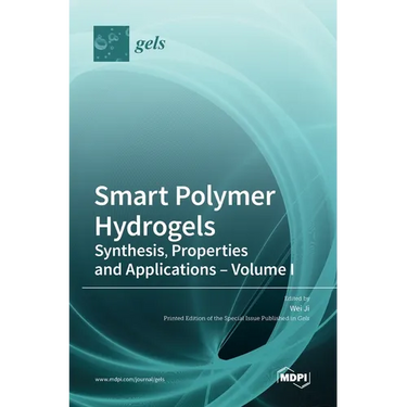 Smart Polymer Hydrogels: Synthesis, Properties and Applications - Volume I