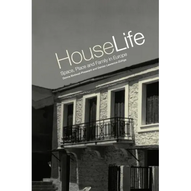 House Life: Space, Place and Family in Europe