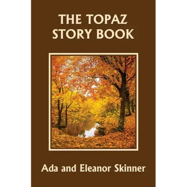 The Topaz Story Book (Yesterday's Classics)