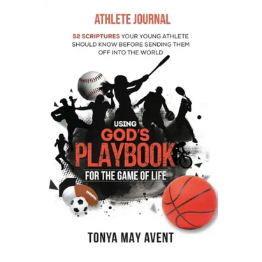 Using God's Playbook for the Game of Life: Athlete Journal