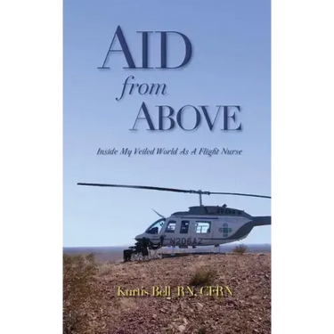 Aid from Above: Inside My Veiled World as a Flight Nurse