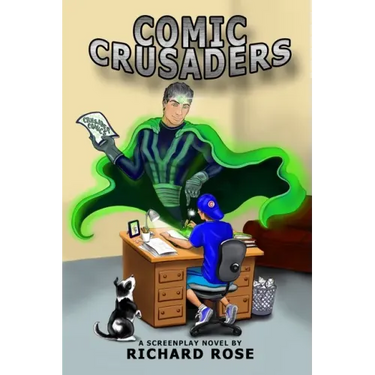Comic Crusaders: A Screenplay Novel