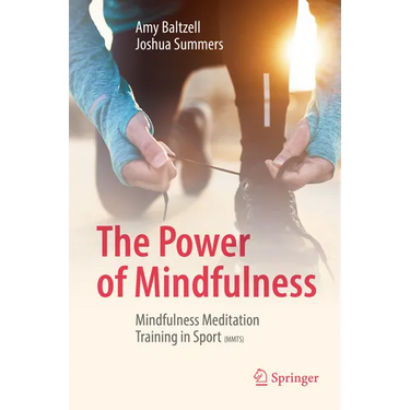 The Power of Mindfulness: Mindfulness Meditation Training in Sport (Mmts)
