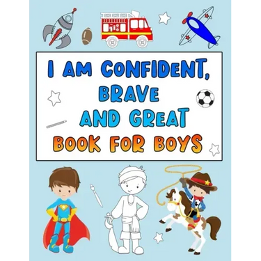 I Am Confident, Brave and Great Book for Boys: Positive Affirmations Coloring Books for Kids