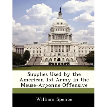 Supplies Used by the American 1st Army in the Meuse-Argonne Offensive