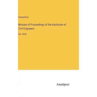 Minutes of Proceedings of the Institution of Civil Engineers: Vol. XXXI