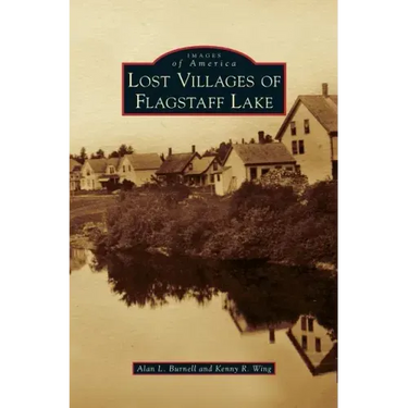 Lost Villages of Flagstaff Lake