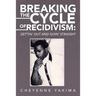 Breaking the Cycle of Recidivism: Gettin' Out and Goin' Straight