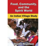 Food, Community, and the Spirit World: An Indian Village Study