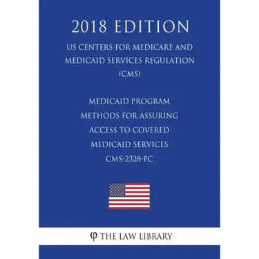 Medicaid Program - Methods for Assuring Access to Covered Medicaid Services CMS-2328-FC (US Centers for Medicare and Medicaid Services Regulation) (CM