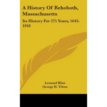 A History Of Rehoboth, Massachusetts: Its History For 275 Years, 1643-1918
