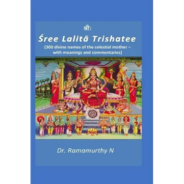 Sree Lalita Trishatee: 300 divine names of the celestial mother