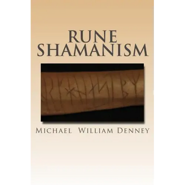 Rune Shamanism: The Forgotten Method of Galdor