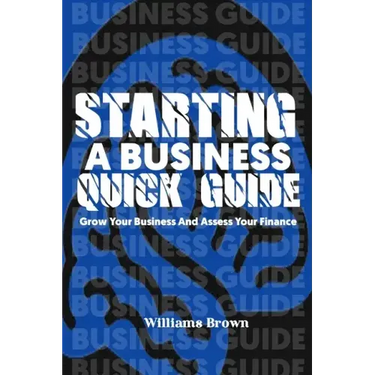 Starting a business quick guide: The guide to starting a successful business