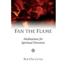 Fan the Flame: Meditations for Spiritual Direction