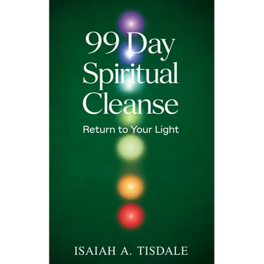 99 Day Spiritual Cleanse: Return to Your Light