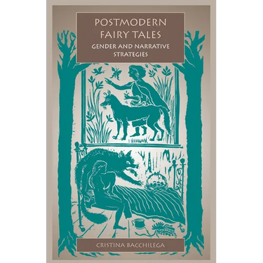 Postmodern Fairy Tales: Gender and Narrative Strategies