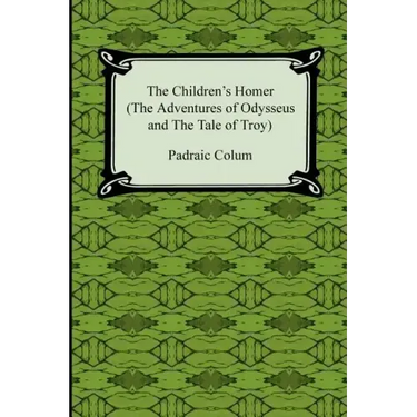 The Children's Homer (the Adventures of Odysseus and the Tale of Troy)