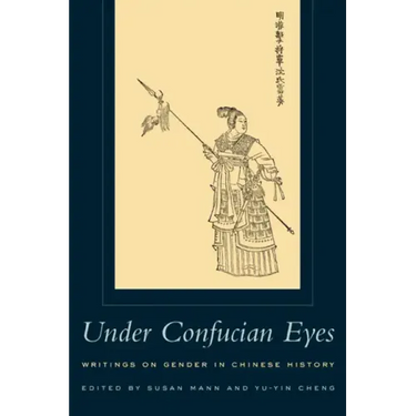 Under Confucian Eyes: Writings on Gender in Chinese History