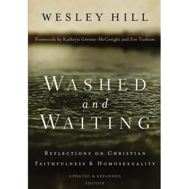 Washed and Waiting: Reflections on Christian Faithfulness and Homosexuality